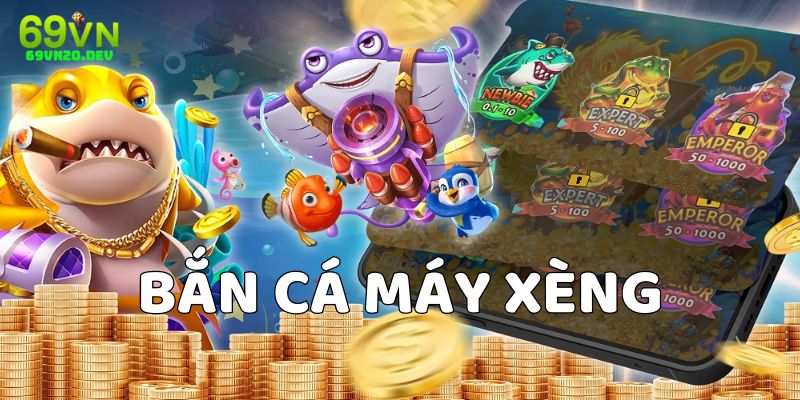 Bắn Cá Máy Xèng Online